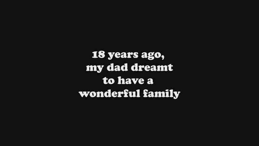 Sorry dad, you have to embrace changes in our family.