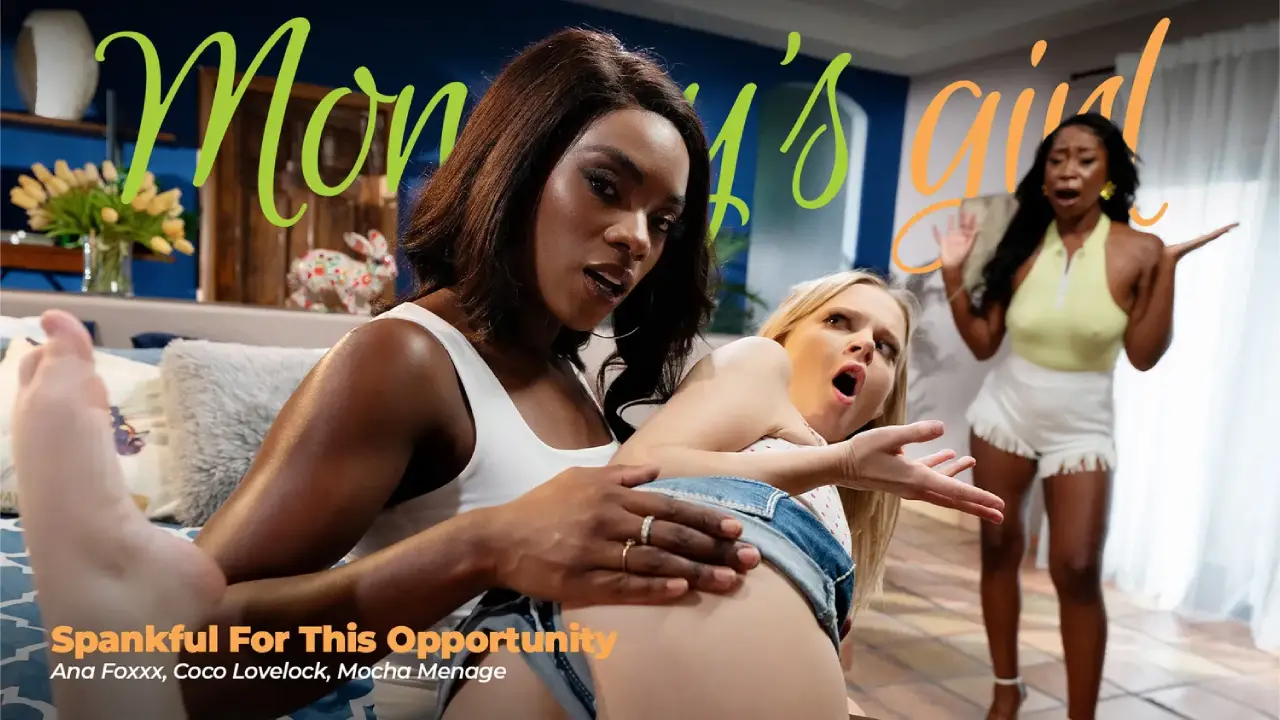 [MommysGirl] Ana Foxxx, Mocha Menage & Coco Lovelock – Spankful